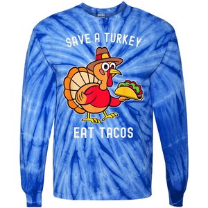 Save a Turkey Eat Tacos Mexican Funny Thanksgiving Tie-Dye Long Sleeve Shirt