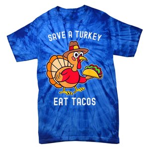 Save a Turkey Eat Tacos Mexican Funny Thanksgiving Tie-Dye T-Shirt