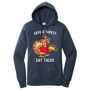 Save a Turkey Eat Tacos Mexican Funny Thanksgiving Women's Pullover Hoodie