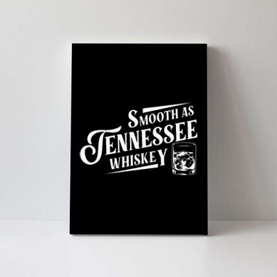 Smooth As Tennessee Whiskey Canvas