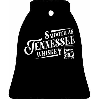 Smooth As Tennessee Whiskey Ceramic Bell Ornament