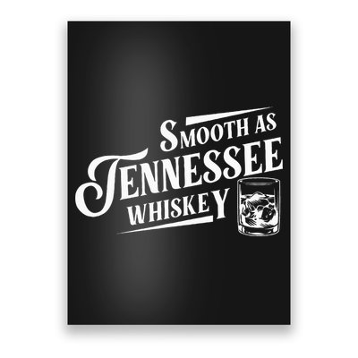 Smooth As Tennessee Whiskey Poster