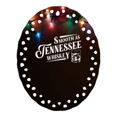 Smooth As Tennessee Whiskey Ceramic Oval Ornament