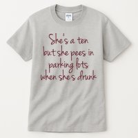 Shes A Ten But She Pees In Parking Lots When Shes Drunk Tall T-Shirt