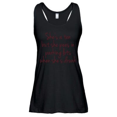 Shes A Ten But She Pees In Parking Lots When Shes Drunk Ladies Essential Flowy Tank