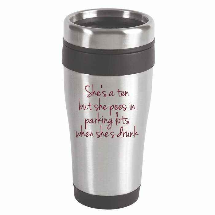 Shes A Ten But She Pees In Parking Lots When Shes Drunk 16oz Travel Tumbler