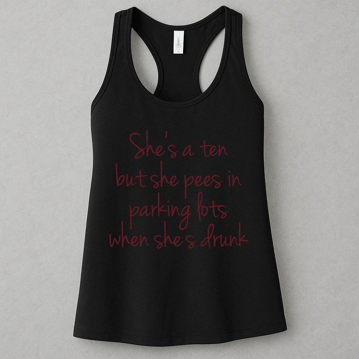 Shes A Ten But She Pees In Parking Lots When Shes Drunk Womens Tank Top