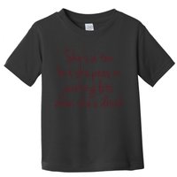 Shes A Ten But She Pees In Parking Lots When Shes Drunk Toddler T-Shirt