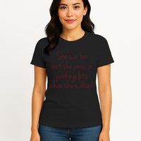 Shes A Ten But She Pees In Parking Lots When Shes Drunk Womens T-Shirt