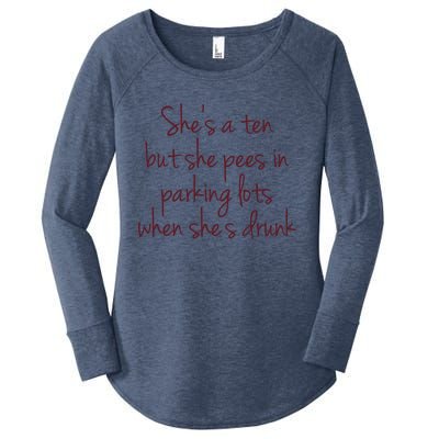 Shes A Ten But She Pees In Parking Lots When Shes Drunk Women's Perfect Tri Tunic Long Sleeve Shirt