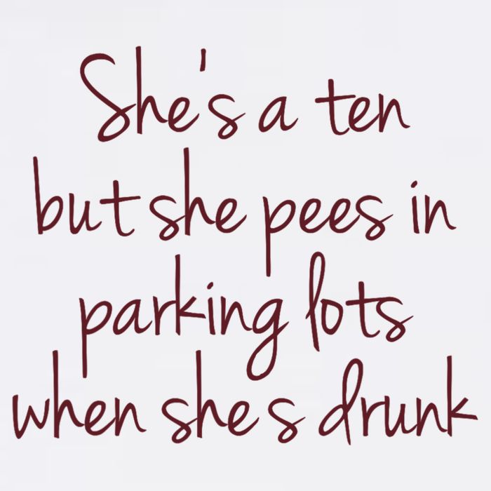 Shes A Ten But She Pees In Parking Lots When Shes Drunk Garment-Dyed Sweatshirt