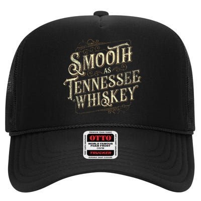 Smooth As Tennessee Whiskey Country High Crown Mesh Back Trucker Hat