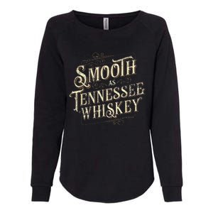 Smooth As Tennessee Whiskey Country Womens California Wash Sweatshirt