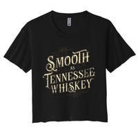 Smooth As Tennessee Whiskey Country Women's Crop Top Tee