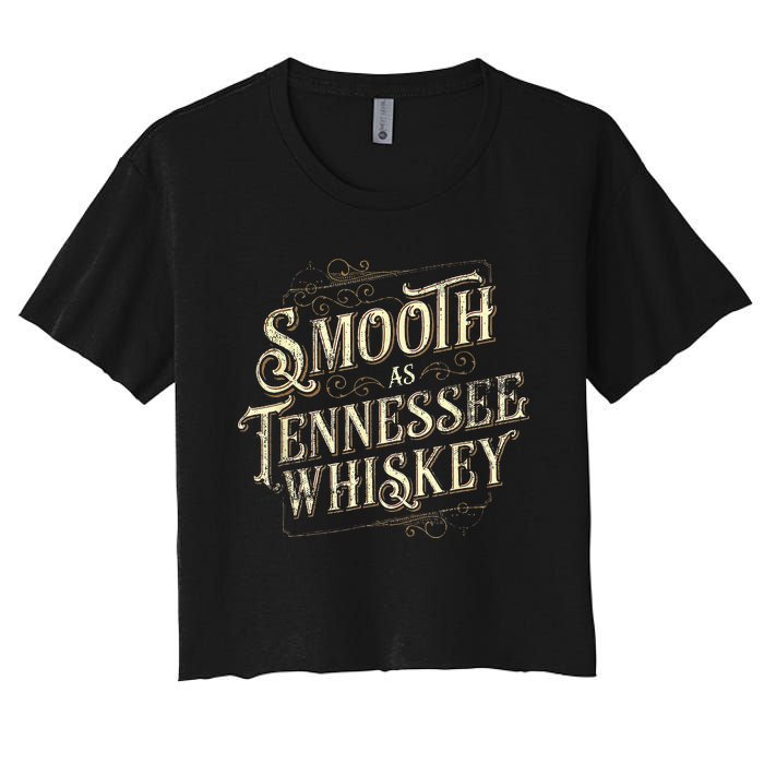 Smooth As Tennessee Whiskey Country Women's Crop Top Tee