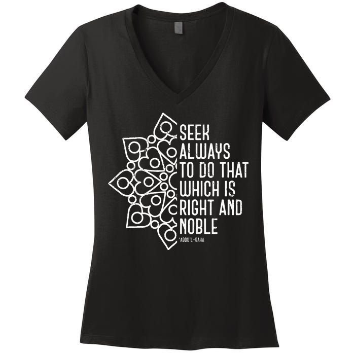 Seek Always To Do That Which Is Right And Noble Baha’I Quote Women's V-Neck T-Shirt