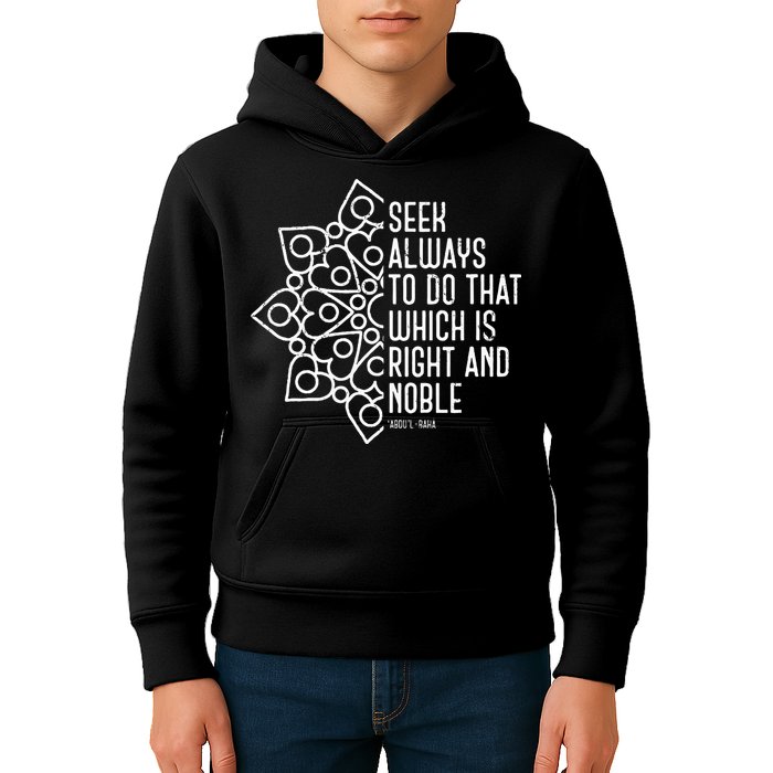 Seek Always To Do That Which Is Right And Noble Baha’I Quote Kids Hoodie