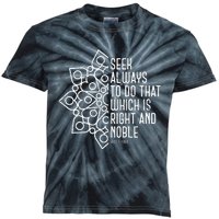 Seek Always To Do That Which Is Right And Noble Baha’I Quote Kids Tie-Dye T-Shirt