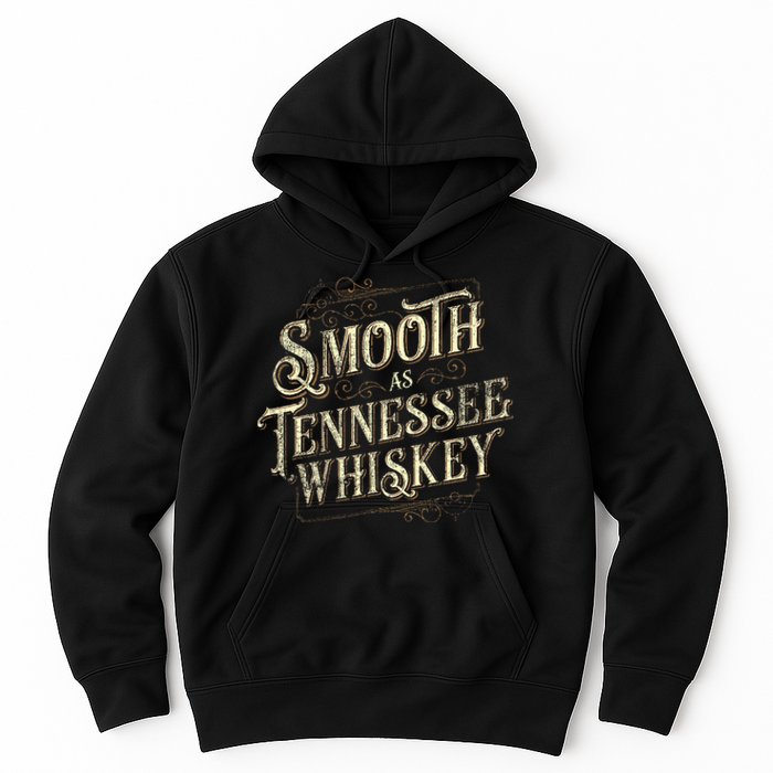 Smooth As Tennessee Whiskey Country Hoodie