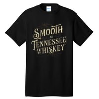 Smooth As Tennessee Whiskey Country Tall T-Shirt