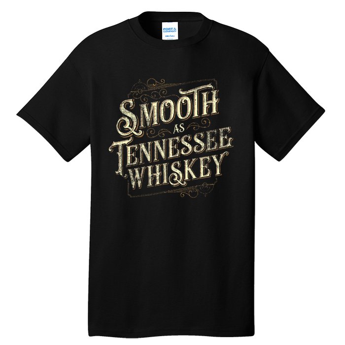 Smooth As Tennessee Whiskey Country Tall T-Shirt