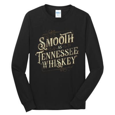 Smooth As Tennessee Whiskey Country Tall Long Sleeve T-Shirt