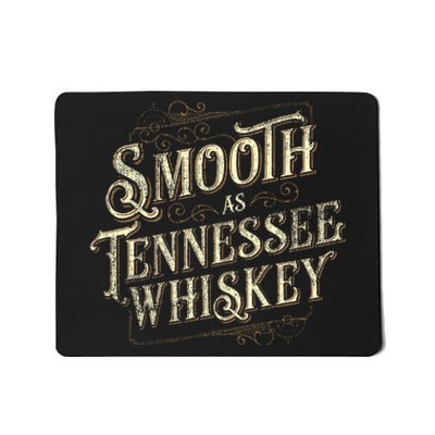 Smooth As Tennessee Whiskey Country Mousepad