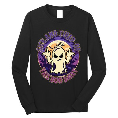 Sick And Tired Of This Boo Sheet Halloween Ghost Costume Long Sleeve Shirt