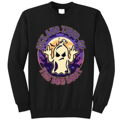 Sick And Tired Of This Boo Sheet Halloween Ghost Costume Sweatshirt