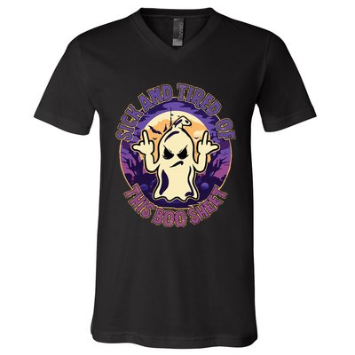 Sick And Tired Of This Boo Sheet Halloween Ghost Costume V-Neck T-Shirt