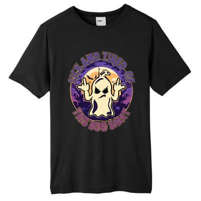 Sick And Tired Of This Boo Sheet Halloween Ghost Costume Tall Fusion ChromaSoft Performance T-Shirt