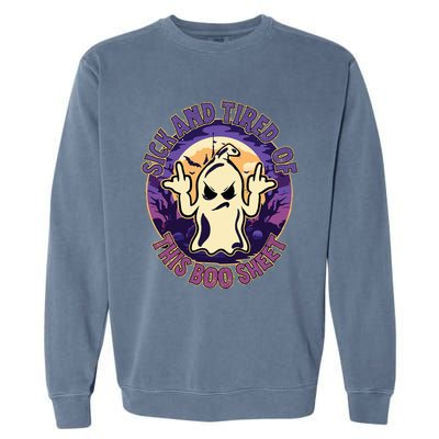 Sick And Tired Of This Boo Sheet Halloween Ghost Costume Garment-Dyed Sweatshirt