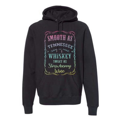 Smooth as Tennessee Whiskey Funny Humour Tee Vacation Premium Hoodie