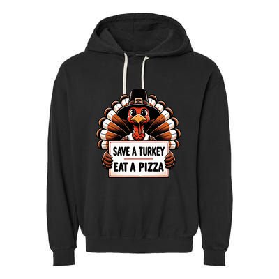Save A Turkey Eat A Pizza Pilgrim Turkey  Garment-Dyed Fleece Hoodie