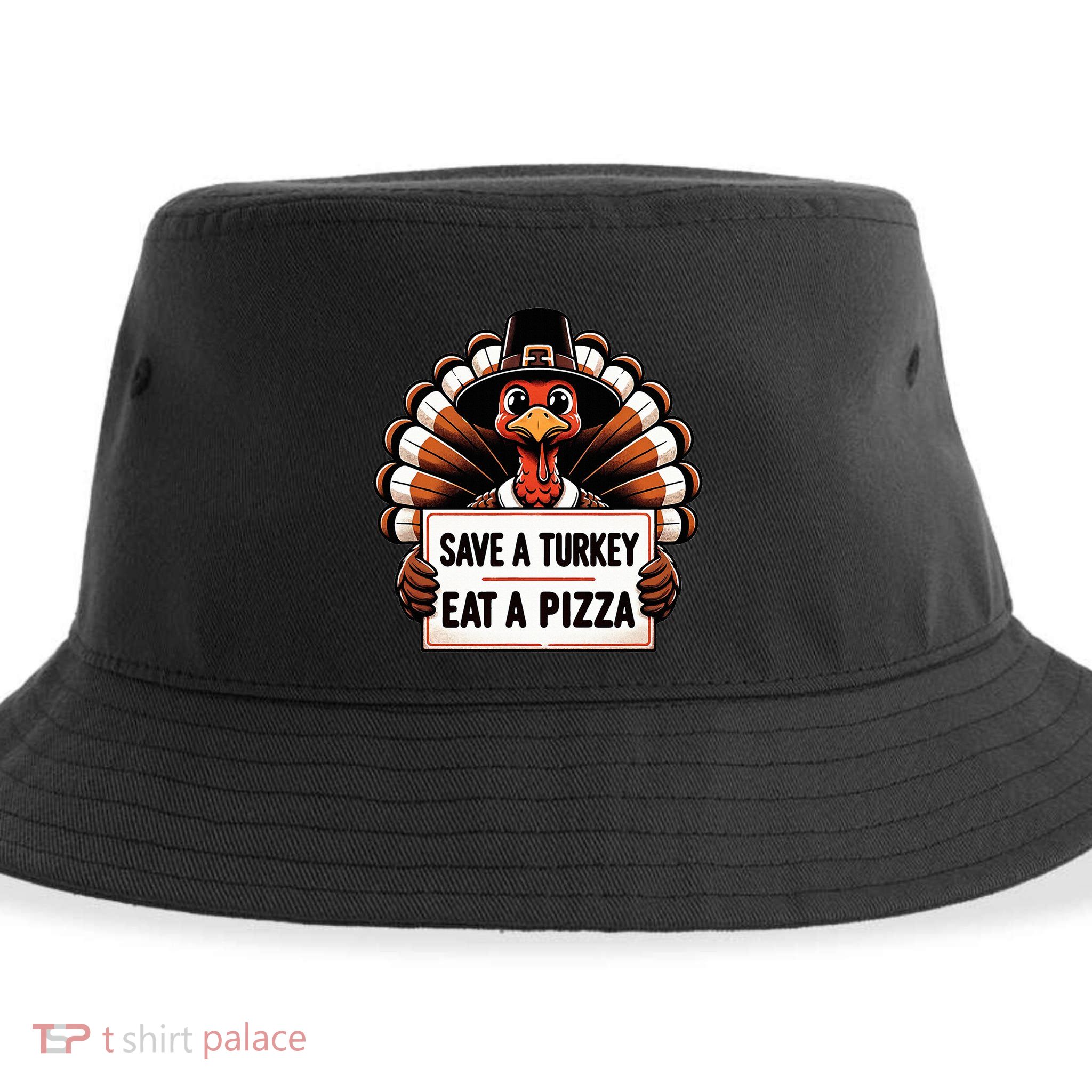 Save A Turkey Eat A Pizza Pilgrim Turkey  Sustainable Bucket Hat