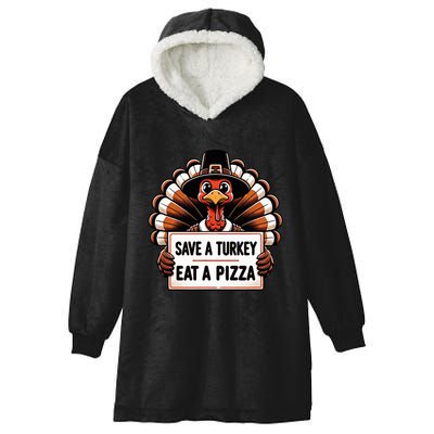Save A Turkey Eat A Pizza Pilgrim Turkey  Hooded Wearable Blanket
