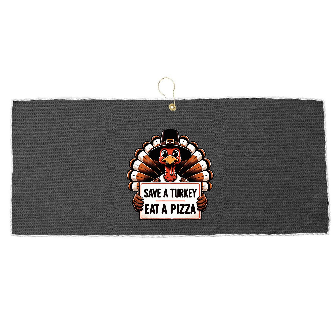 Save A Turkey Eat A Pizza Pilgrim Turkey  Large Microfiber Waffle Golf Towel