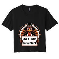 Save A Turkey Eat A Pizza Pilgrim Turkey  Women's Crop Top Tee