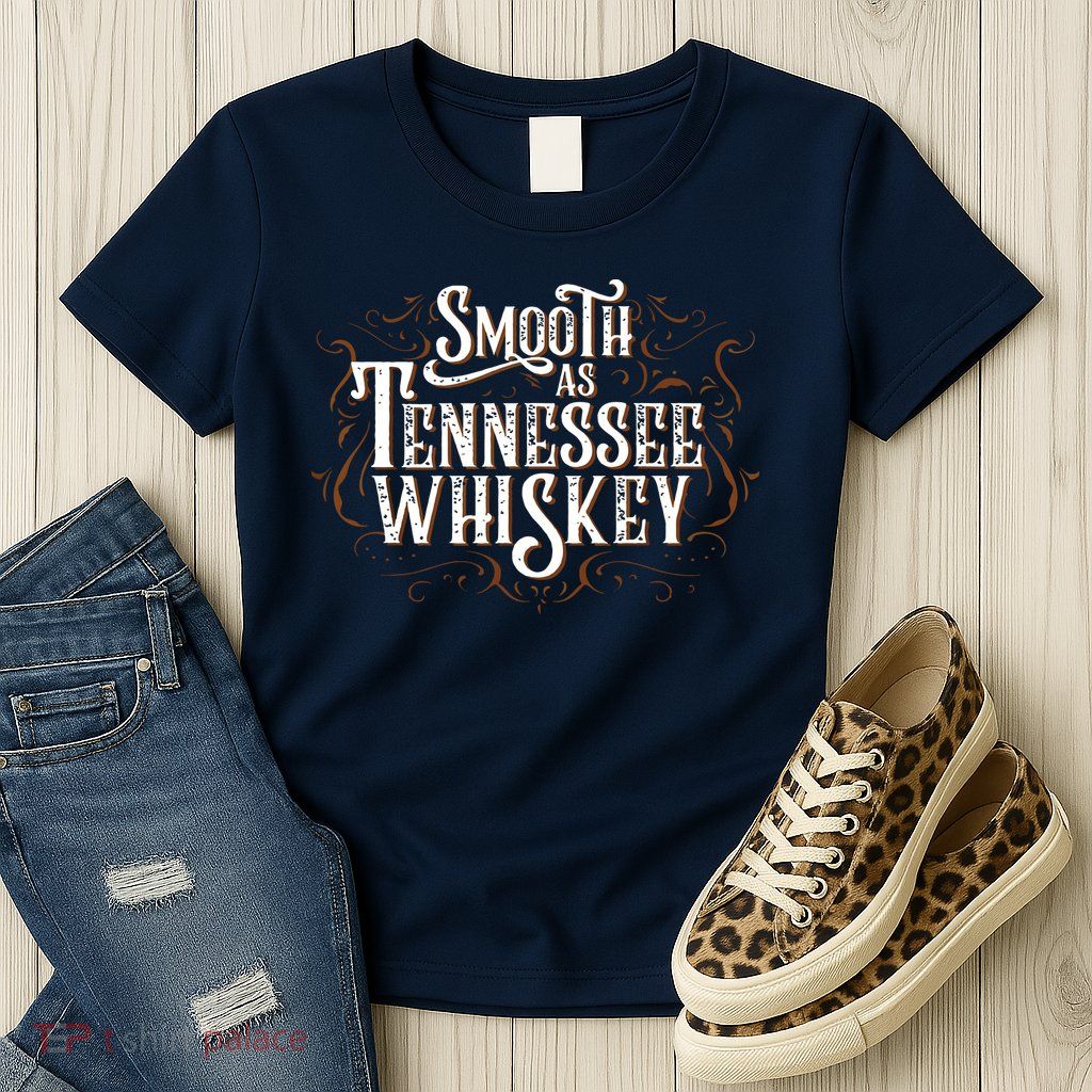 Smooth As Tennessee Whiskey Country Womens T-Shirt