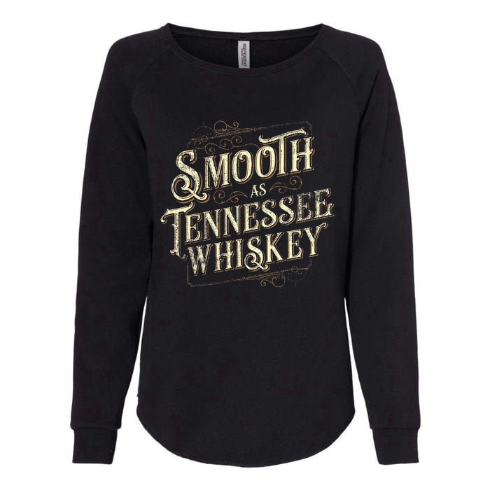 Smooth As Tennessee Whiskey Country Womens California Wash Sweatshirt