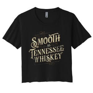 Smooth As Tennessee Whiskey Country Women's Crop Top Tee