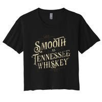 Smooth As Tennessee Whiskey Country Women's Crop Top Tee