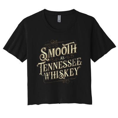 Smooth As Tennessee Whiskey Country Women's Crop Top Tee