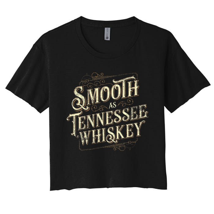 Smooth As Tennessee Whiskey Country Women's Crop Top Tee