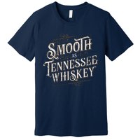 Smooth As Tennessee Whiskey Country Premium T-Shirt