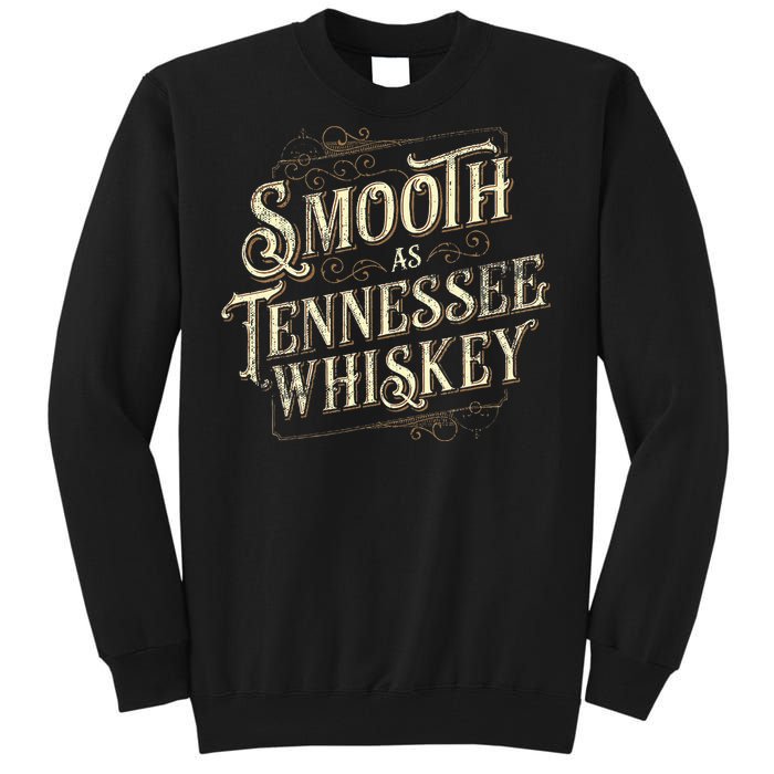 Smooth As Tennessee Whiskey Country Tall Sweatshirt