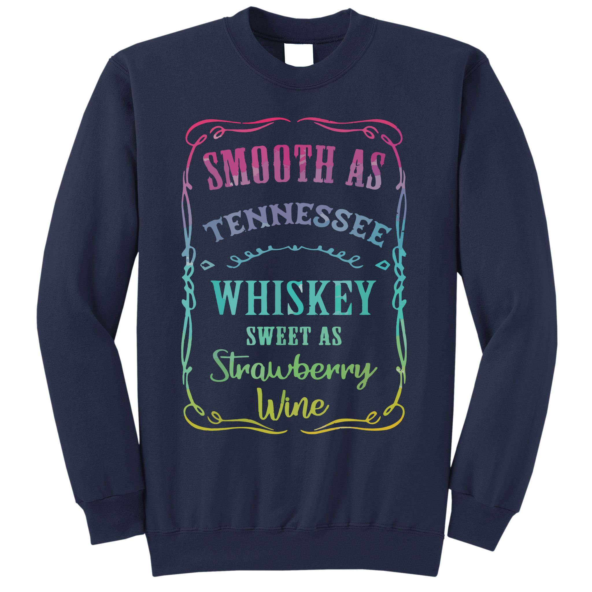 Smooth As Tennessee Whiskey Funny Humour Tee Vacation Sweatshirt