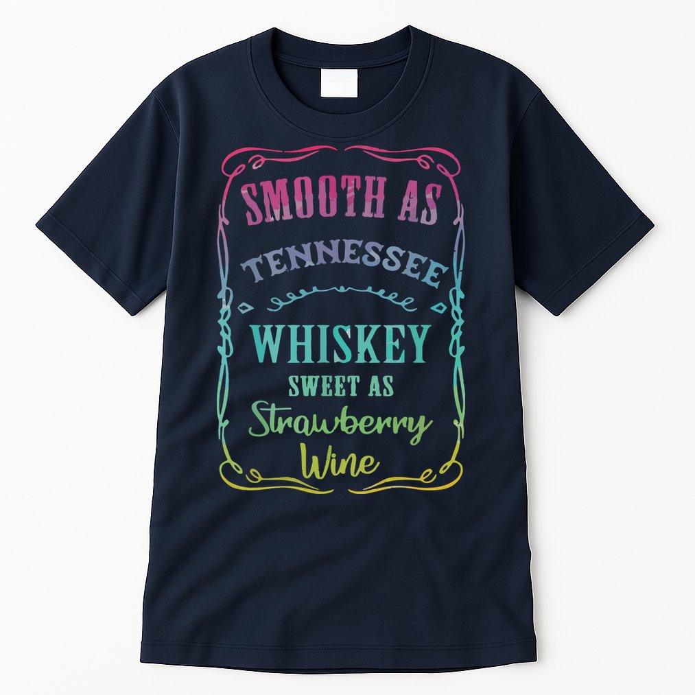 Smooth As Tennessee Whiskey Funny Humour Tee Vacation Tall T-Shirt