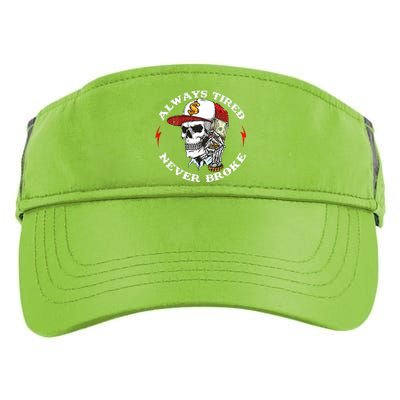 Skull Always Tired Never Broke Adult Drive Performance Visor