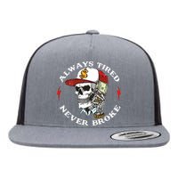 Skull Always Tired Never Broke Flat Bill Trucker Hat